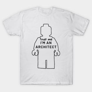 IM AN ARCHITECT T-Shirt